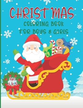 Paperback Christmas Coloring Book for Boys and Girls - Ages 4 to 8: 30 Christmas Coloring Pages for Kids ages 4-8 Book