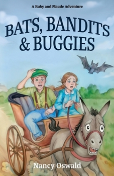 Bats, Bandits & Buggies: Ruby and Maude Adventure Book 4