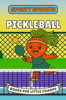 Pickleball: A Picture Book for Babies and Toddlers (Sporty Sprouts)