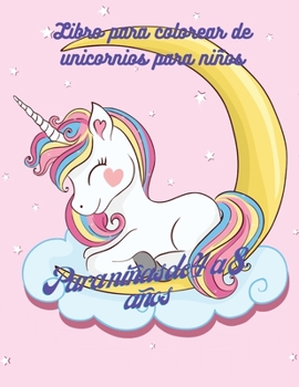Libro para colorear de unicornios para niños: Libro de diseños adorables de unicornios, 50 adorables diseños de unicornios para niños y niñas, libro ... para niños de 4 a 8 años