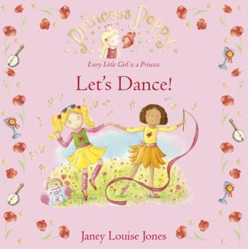 Princess Poppy: Let's Dance! (Princess Poppy Picture Books)