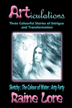 Paperback Articulations: Three Colourful Stories of Intrigue and Transformation Book