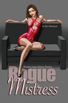 Paperback Rogue Mistress Shadow Lane Volume Twelve: A Novel of Sex, Spanking and Fetish Romance Book