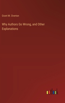 Hardcover Why Authors Go Wrong, and Other Explanations Book