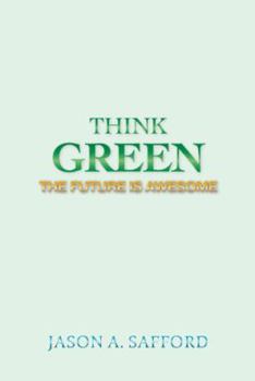Think Green: The Future Is Awesome