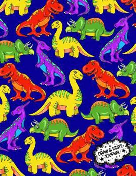 Paperback Draw And Write Journal: Dinosaur Primary Writing Notebook For Kids / Kindergarten Workbook With Space For Writing And Drawing: Preschool Learn Book