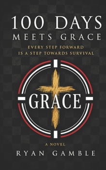 100 Days Meets Grace: Every Step Forward is a Step Towards Survival (Addiction meets Grace)