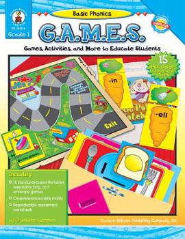 Paperback Basic Phonics G.A.M.E.S., Grade 1: Games, Activities, and More to Educate Students Book