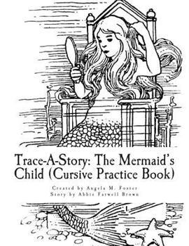 Paperback Trace-A-Story: The Mermaid's Child (Cursive Practice Book) Book