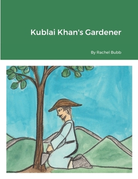 Paperback Kublai Khan's Gardener Book