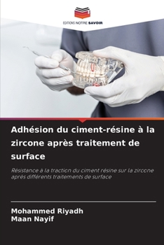 Paperback Adhésion du ciment-résine à la zircone après traitement de surface [French] Book