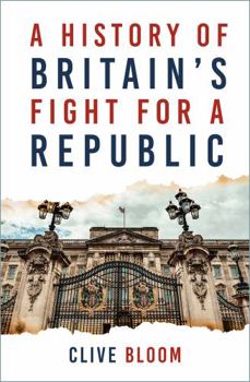 Paperback A History of Britain's Fight for a Republic Book