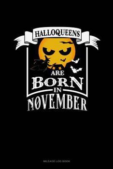 Paperback Halloqueens Are Born in November: Mileage Log Book