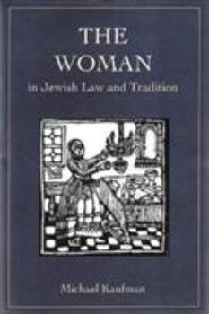 The Woman in Jewish Law and Tradition
