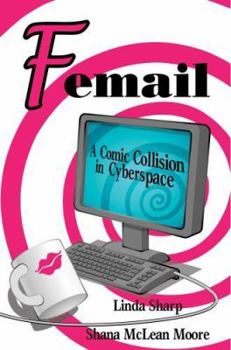 Hardcover Femail: A Comic Collision in Cyberspace Book