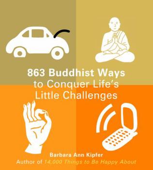 863 Buddhist Ways to Conquer Life's Little Challenges