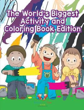 Paperback The World's Biggest Activity and Coloring Book Edition Book