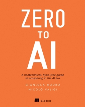 Paperback Zero to AI: A Non-Technical, Hype-Free Guide to Prospering in the AI Era Book