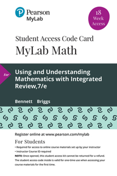 Printed Access Code Mylab Math with Pearson Etext -- 18 Week Standalone Access Card -- For Using & Understanding Mathematics: A Quantitative Reasoning Approach with Integ Book