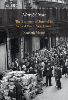 Hardcover Marché Noir: The Economy of Survival in Second World War France Book