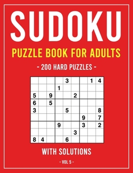 Paperback Sudoku Puzzle Book for Adults: 200 Hard Puzzles With Solutions, Volume 5 Book