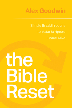 Paperback The Bible Reset: Simple Breakthroughs to Make Scripture Come Alive Book