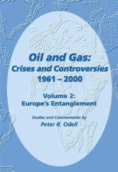 Paperback Oil and Gas: Crises and Controversies 1961-2000, Volume 2: Europe's Entanglement Book