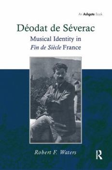 Paperback Déodat de Séverac: Musical Identity in Fin de Siècle France Book