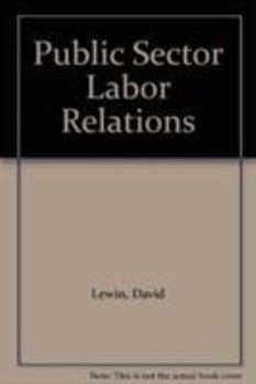 Paperback Public Sector Labor Relations: Analysis and Readings Book