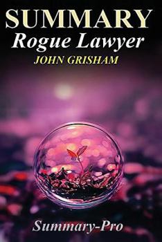 Paperback Summary: Rogue Lawyer: : By John Grisham Book