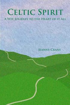 Paperback Celtic Spirit: A Wee Journey to the Heart of It All Book