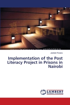 Paperback Implementation of the Post Literacy Project in Prisons in Nairobi Book