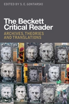 Hardcover The Beckett Critical Reader: Archives, Theories and Translations Book