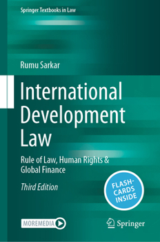 Hardcover International Development Law: Rule of Law, Human Rights & Global Finance Book