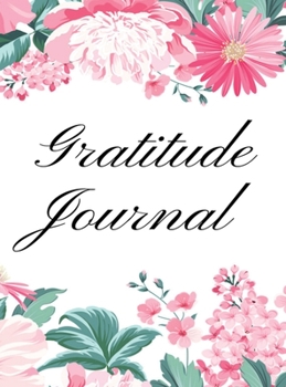 Hardcover Gratitude Journal: Gratitude Journal for Women and Men, Good Days Start With Gratitude, Daily Gratitude Journal Book