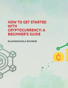 Paperback How to Get Started with Cryptocurrency: A Beginner's Guide Book