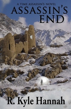 Assassin's End - Book #3 of the Time Assassins
