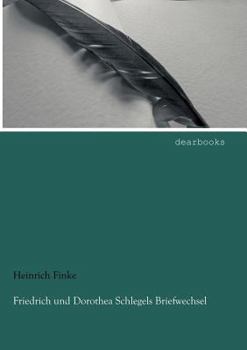 Paperback Friedrich und Dorothea Schlegels Briefwechsel 1818-1820 [German] Book