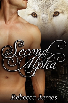 Second Alpha: An MM Paranormal Shifter Mpreg Romance - Book #2 of the River Wolf Pack