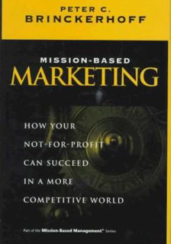 Hardcover Mission Based Marketing: How Your Not for Profit Can Succeed in a More Competitive World Book