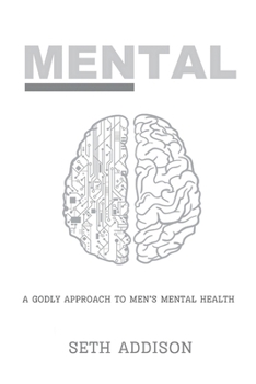 Paperback Mental: A Godly Approach to Men's Mental Health Book