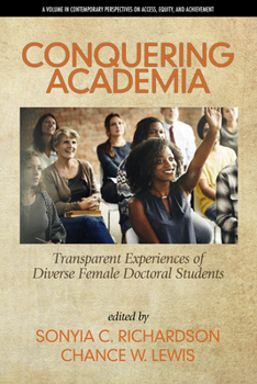 Paperback Conquering Academia: Transparent Experiencesof Diverse Female Doctoral Students Book