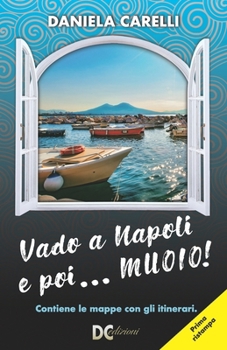 Paperback Vado a Napoli e poi... MUOIO! [Italian] Book