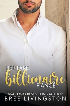 Paperback Her Fake Billionaire Fiancé: A Clean Billionaire Romance Book Four Book