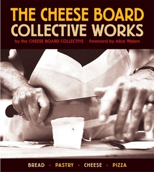 Paperback The Cheese Board: Collective Works: Bread, Pastry, Cheese, Pizza [A Baking Book] Book