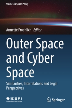 Paperback Outer Space and Cyber Space: Similarities, Interrelations and Legal Perspectives Book