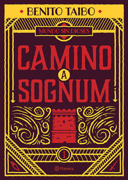 Camino a Sognum - Book #1 of the Mundo sin dioses