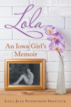 Lola: An Iowa Girl's Memoir