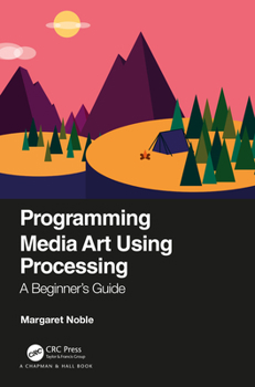 Hardcover Programming Media Art Using Processing: A Beginner's Guide Book