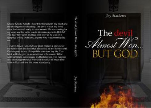 The devil Almost Won, But God